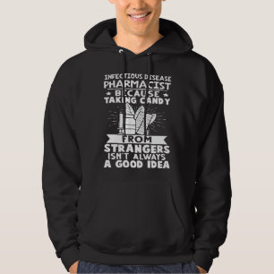 Infectious Disease Pharmacist Candy From Strangers Hoodie