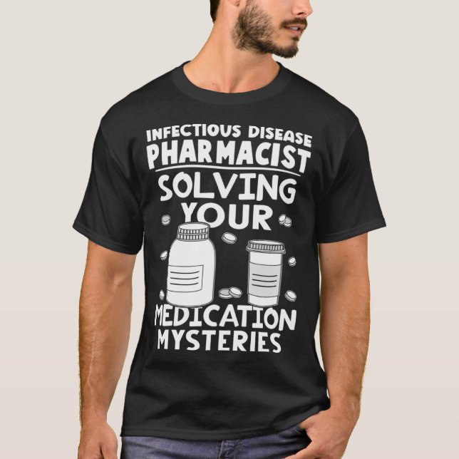 Infectious Disease Pharmacist Solving Medication M T-Shirt (Front)