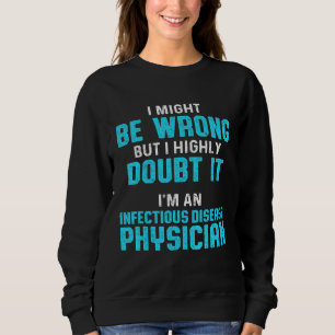 Infectious Disease Physician Md Doctor 10 Sweatshirt