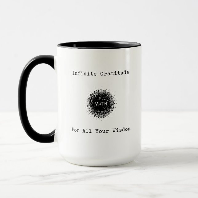 Infinite Gratitude For All Your Wisdom Educator Mug (Left)