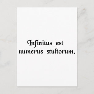 Infinite is the number of fools. postcard