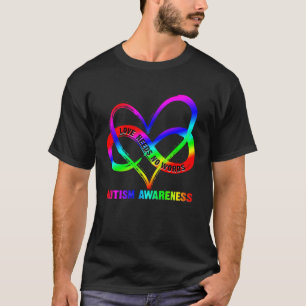 Infinity Heart Love Autism Awareness Needs No Word T-Shirt