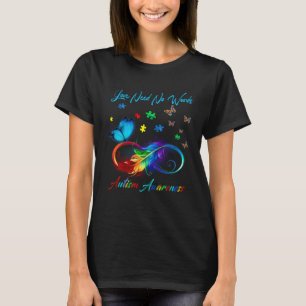 Infinity Heart Love Autism Awareness Needs No Word T-Shirt