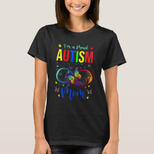 Infinity Im A Proud Mum Autism Awareness Butterfly T-Shirt