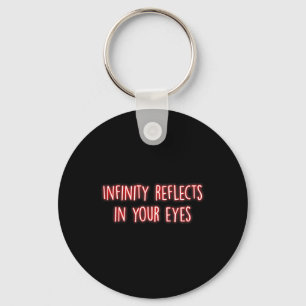 Infinity Reflects In Your Eyes Mindfulness Inner P Key Ring