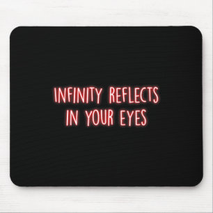 Infinity Reflects In Your Eyes Mindfulness Inner P Mouse Pad