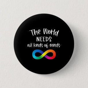 Infinity The World Needs All Kinds Of Minds Autism 6 Cm Round Badge