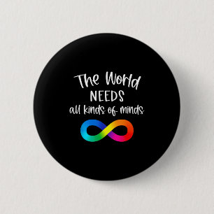 Infinity The World Needs All Kinds Of Minds Autism 6 Cm Round Badge