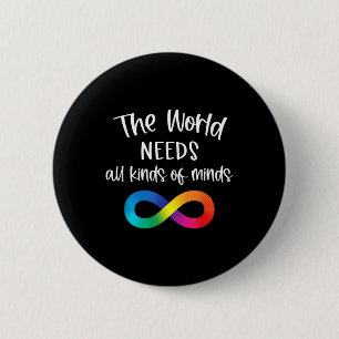 Infinity The World Needs All Kinds Of Minds Autism 6 Cm Round Badge