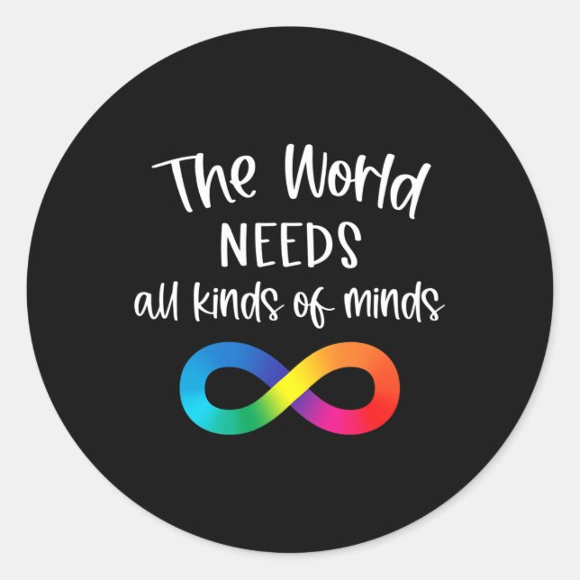 Infinity The World Needs All Kinds Of Minds Autism Classic Round Sticker (Front)