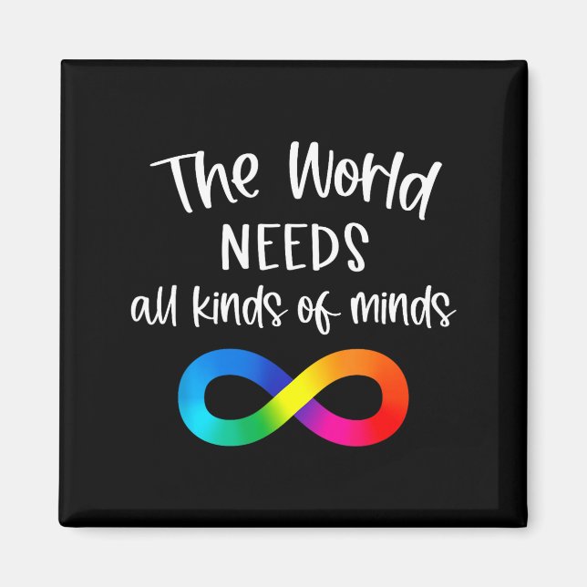 Infinity The World Needs All Kinds Of Minds Autism Magnet (Front)