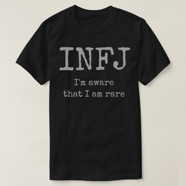 INFJ Im Aware That I Am Rare Introvert Personality T-Shirt (Design Front)