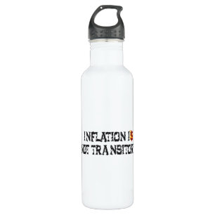 Inflation is not transitory 710 ml water bottle