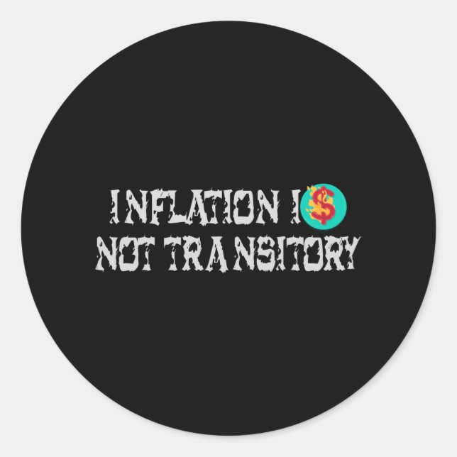 Inflation is not transitory classic round sticker (Front)