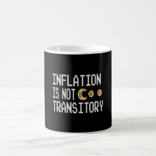 Inflation is not transitory coffee mug
