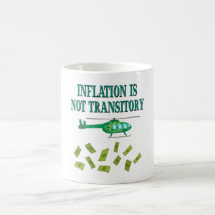Inflation is not transitory coffee mug