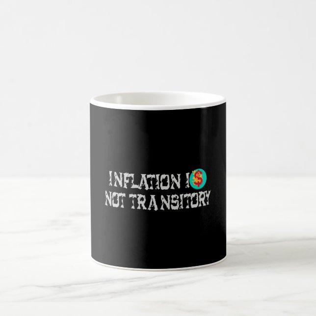 Inflation is not transitory coffee mug (Center)