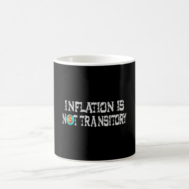 Inflation is not transitory coffee mug (Center)