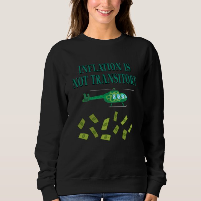 Inflation is not transitory sweatshirt (Front)