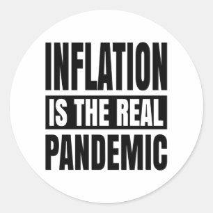 Inflation is the real pandemic classic round sticker