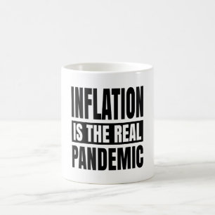 Inflation is the real pandemic coffee mug