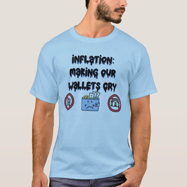 Inflation: Making Our Wallets Cry T-Shirt (Front)