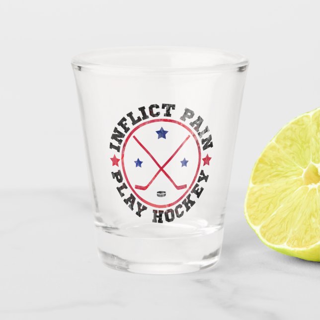 Inflict Pain Play Hockey  Shot Glass (Front)