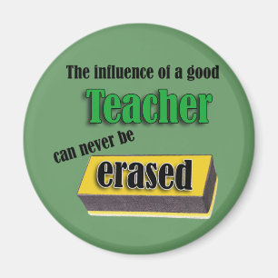 Influence Of A Good Teacher Can Never Be Erased Magnet