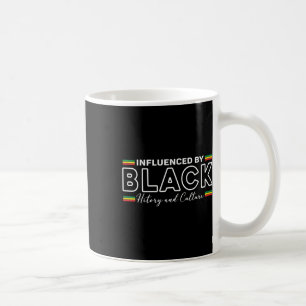 Influenced By Black History And Culture Black Hist Coffee Mug