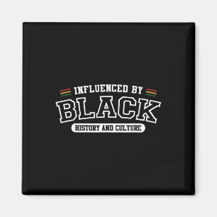 Influenced By Black History And Culture Magnet