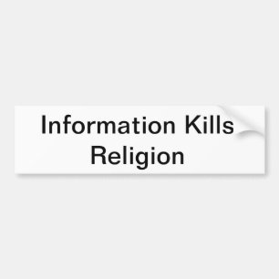 info kills religion bumper sticker