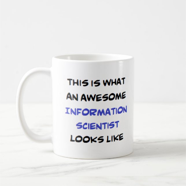 information scientist, awesome coffee mug (Left)