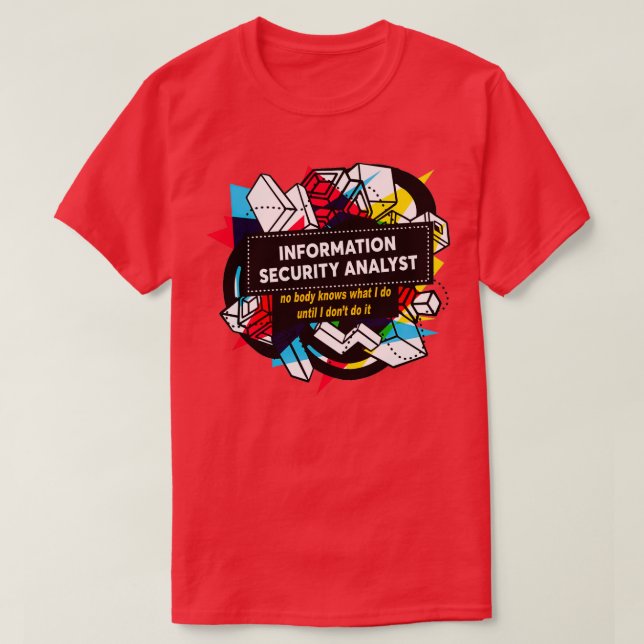 INFORMATION SECURITY ANALYS T-Shirt (Design Front)