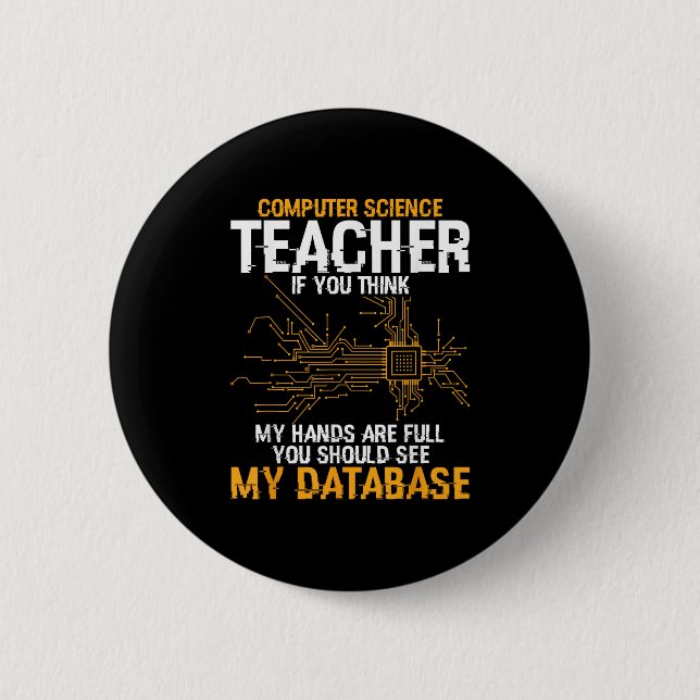 Information Technology Database Computer Science T 6 Cm Round Badge (Front)
