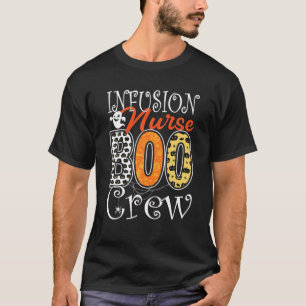 Infusion Nurse Boo Crew Halloween Infusion Nurse C T-Shirt