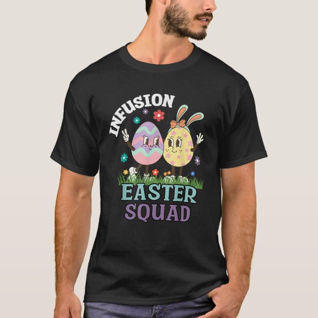 Infusion Nurse Easter Squad Bunny Eggs Oncology Nu T-Shirt (Front)
