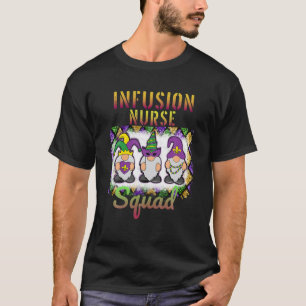 Infusion Nurse Squad Gnomes Crew Mardi Gras Festiv T-Shirt