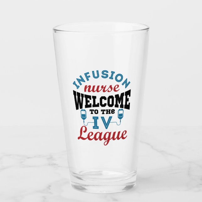Infusion Nurse Welcome to the I.V. League Glass (Front)