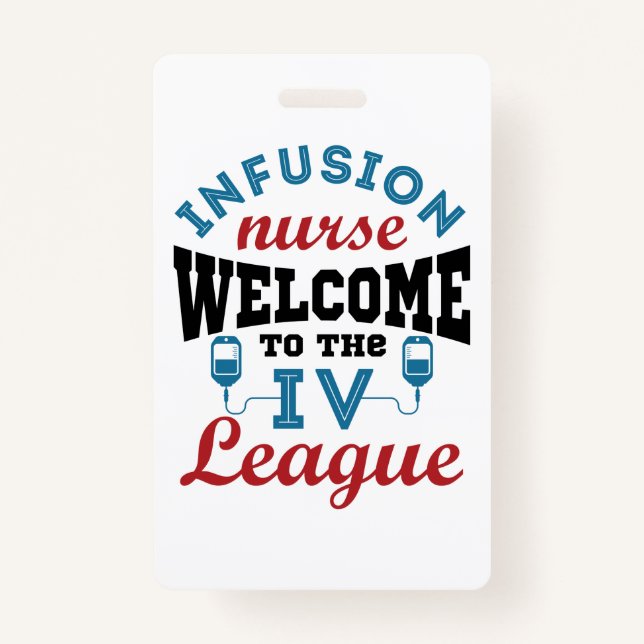 Infusion Nurse Welcome to the I.V. League ID Badge (Front)