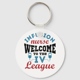 Infusion Nurse Welcome to the I.V. League Key Ring