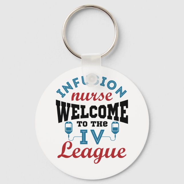 Infusion Nurse Welcome to the I.V. League Key Ring (Front)