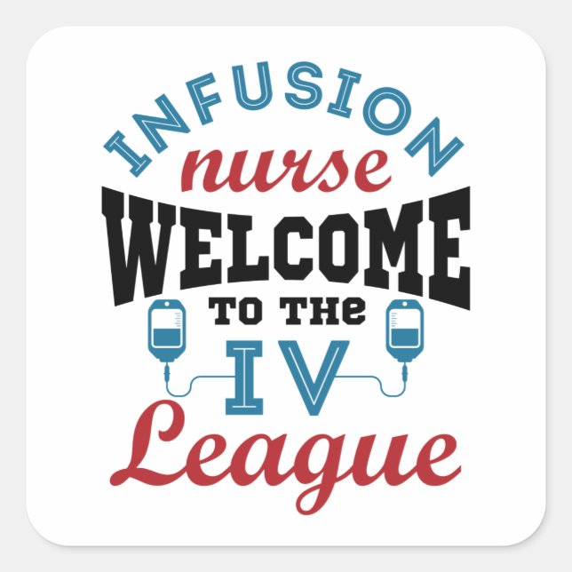 Infusion Nurse Welcome to the I.V. League Square Sticker (Front)