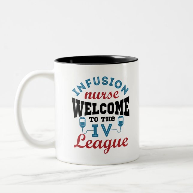 Infusion Nurse Welcome to the I.V. League Two-Tone Coffee Mug (Left)