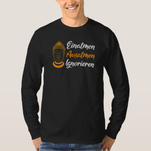 Inhalation exhalation ignore Buddha head silhouett T-Shirt