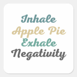 Inhale Apple Pie Exhale Negativity Stickers