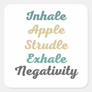 Inhale Apple Strudle Exhale Negativity Stickers