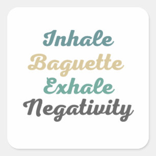 Inhale Baguette Exhale Negativity Stickers