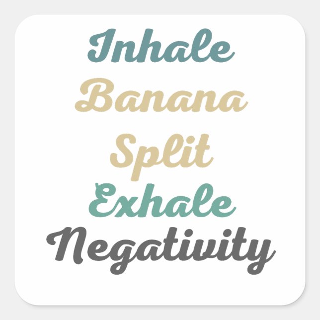 Inhale Banana Split Exhale Negativity Stickers (Front)