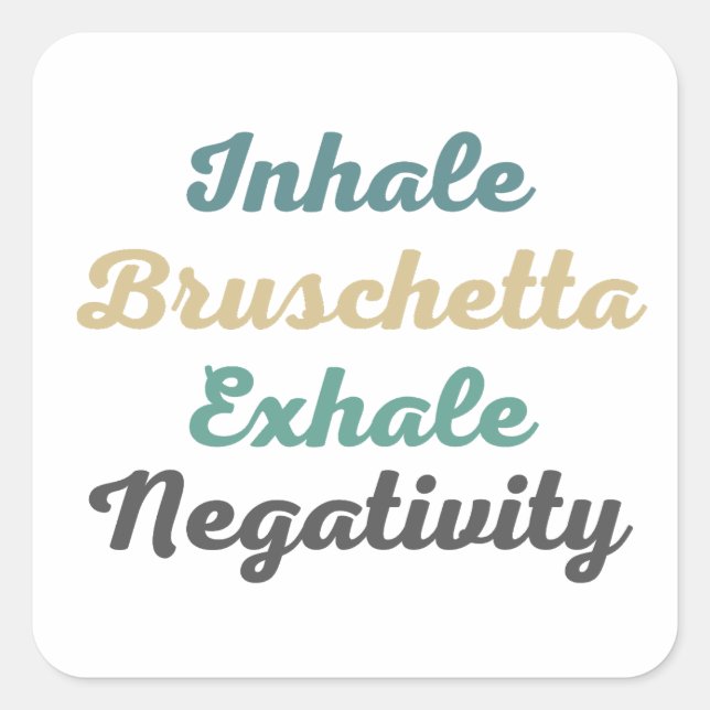 Inhale Bruschetta Exhale Negativity Stickers (Front)