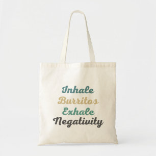 Inhale Burritos Exhale Negativity Shopping Bag